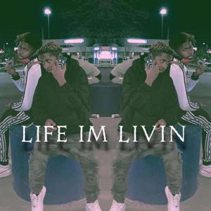 Life Im Livin (Explicit)