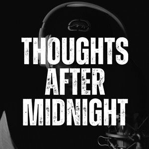 Thoughts After Midnight