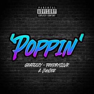 Poppin (feat. Grafezzy & ProdBySilvR) [Explicit]