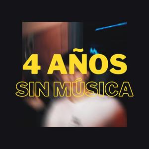 4 años sin música