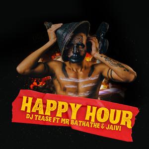 HAPPY HOUR (feat. Mr Bathathe & Jaivi)