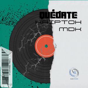 Quédate (feat. Kriptoh MDK) (Explicit)