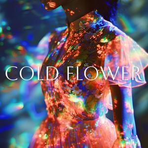 COLD FLOWER