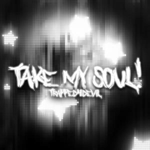 trapped4devil - Take My Soul !