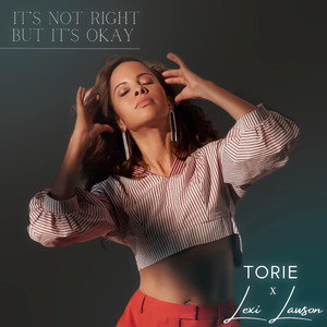 It's Not Right, But It's Okay (Torie Dance Remix)