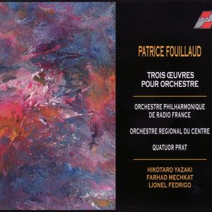 Fouillaud: Trois œuvres pour orchestre