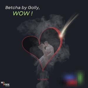 Betcha by Golly, WOW! (feat. Carl Dawkins)