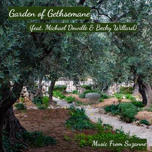 Garden of Gethsemane(feat. Michael Dowdle & Becky Willard)