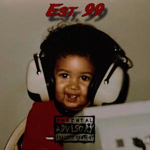 Est. 99 (Explicit)