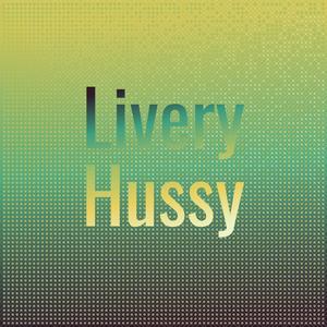 Livery Hussy