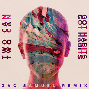 Got Habits (Zac Samuel Remix)