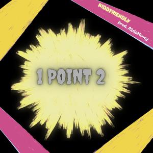 1 POINT 2 (feat. A2daMoney) (Explicit)