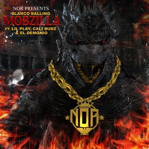 Mobzilla (feat. Lil Play, Cali Budz & El Demonio) (Explicit)
