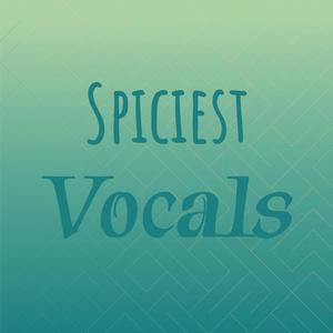 Spiciest Vocals