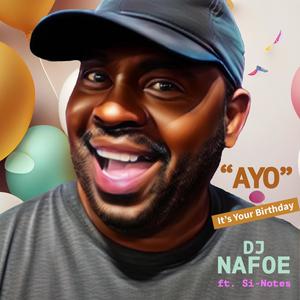 "AYO" Its Ya Birthday (feat. Si-Notes)