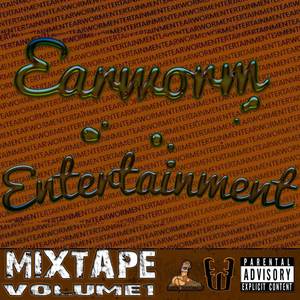 Earworm Entertainment Mixtape, Vol. 1 (Explicit)