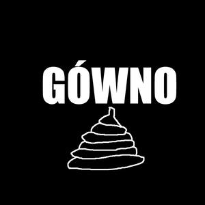 GÓWNO (Explicit)