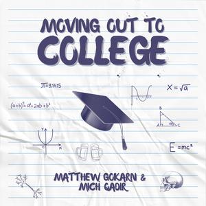MOVING OUT TO COLLEGE (feat. Mich Qadir)