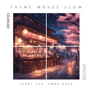 thyme moves slow