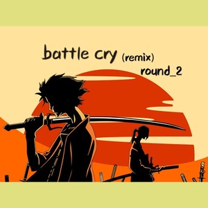 Battle cry(Remix)