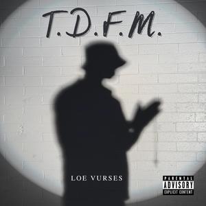 T.D.F.M. (Explicit)