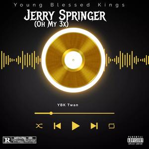 Jerry Springer (Oh My 3x) (Explicit)