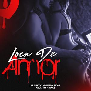 Loca De Amor (feat. Ares En Los Controles) (Explicit)