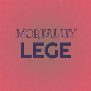 Mortality Lege