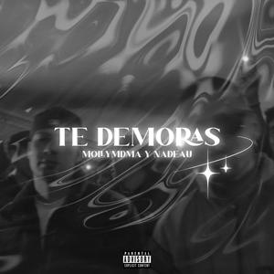 Te Demoras (feat. Nadeau) [Explicit]