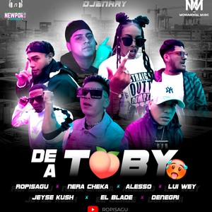 De A Toby (feat. Nera Cheka, Alesso Family Gang, Jeyze Kush, Lui Wey, Denegri, El Blade & Djenrry) (Explicit)