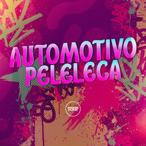 Automotivo Peleleca (Explicit)