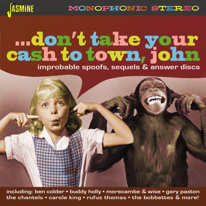 Don't Take Your Cash to Town, John (Improbable Spoofs, Sequels & Answer Discs)