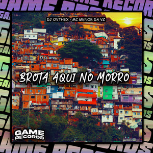 Brota Aqui no Morro (Explicit)