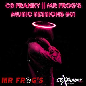 CB FRANKY || MR FROG'S Music Sessions #01 (Explicit)