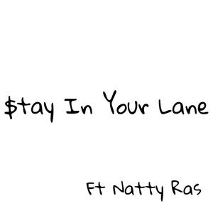 Stay In Your Lane (feat. Natty Ras) [Explicit]