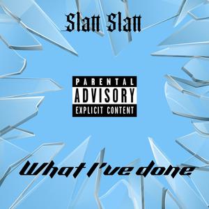 What I've Done (Explicit)