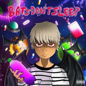 BATS DON'T SLEEP (Explicit)