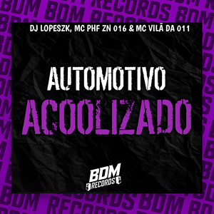 Automotivo Alcoolizado (Explicit)