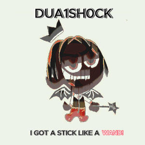 I GOT A STICK LIKE A WAND! (Explicit)