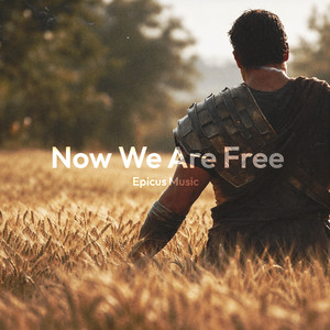 Now We Are Free (Honor Him) (Epic Version)