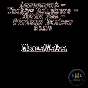 MamaWaka (feat. Thatow Malekere, Dlwex Rsa & Striker Number Nine)