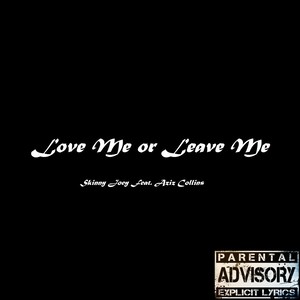 Love Me or Leave Me (feat. Aziz Collins)