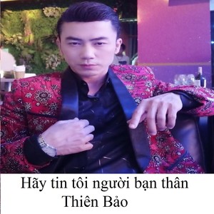 Hãy tin tôi người bạn thân