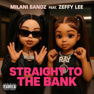 Str8 To The Bank (feat. Zeffy Lee) (Explicit)