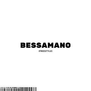 BESSAMANO (Freestyle) (Explicit)