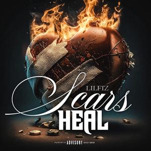 Scars Heal (Explicit)