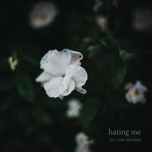 hating me (feat. Julia Harriman)