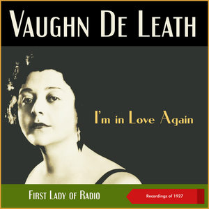 I'm in Love Again (Recordings of 1927, First Lady of Radio)