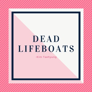 Dead Lifeboats