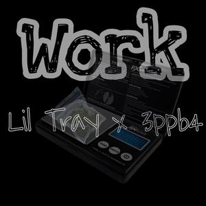 Work(feat. Lil Tray) (Explicit)